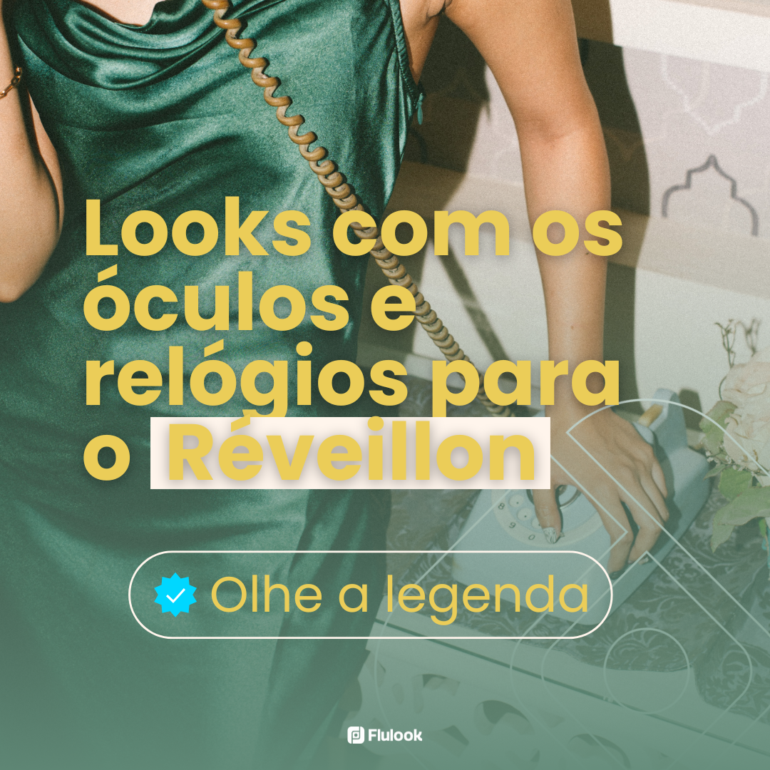 Looks com Óculos e Relógios para o Réveillon