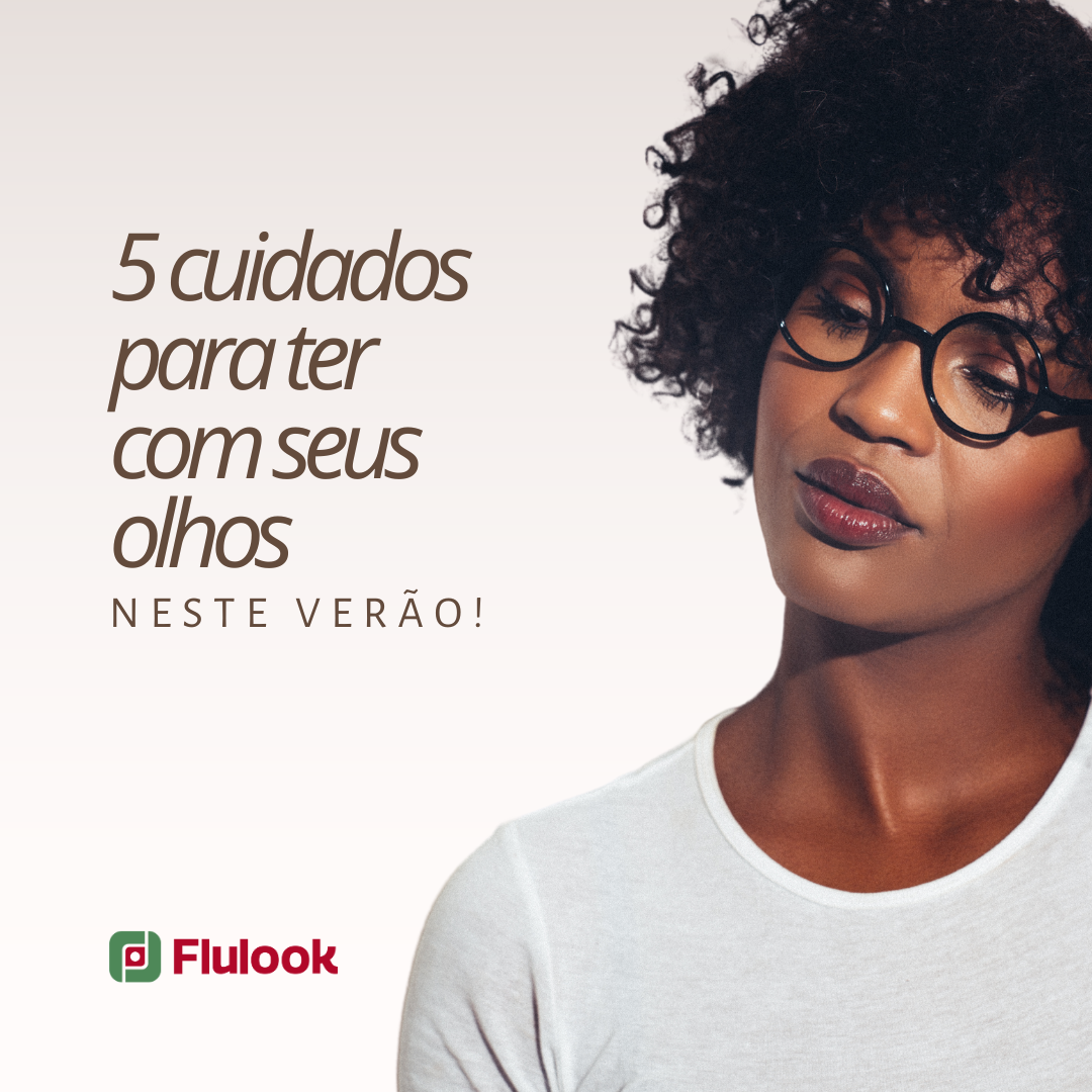 5 Cuidados para ter com seus olhos