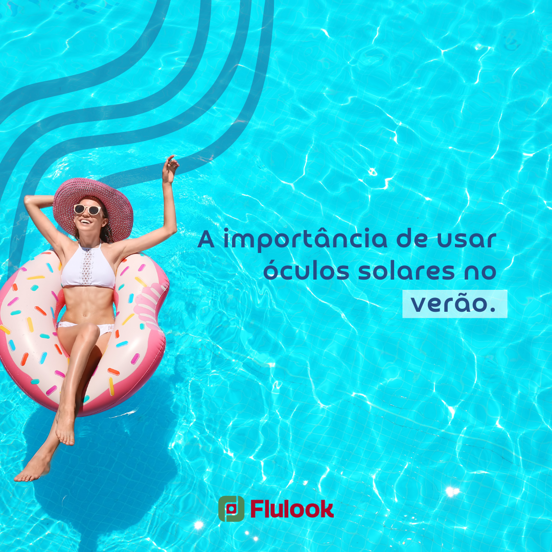 A Importância de Usar Óculos Solares no verão