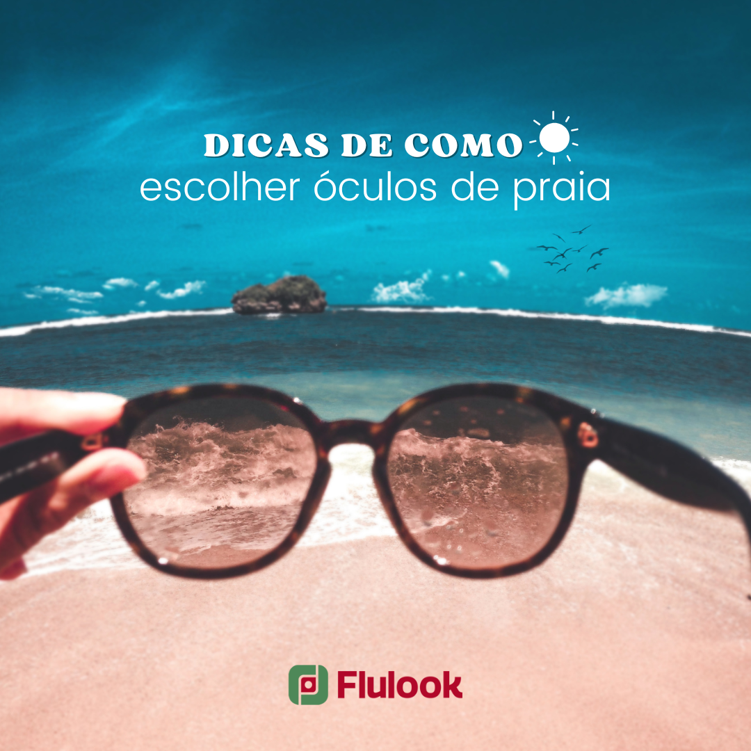 Dicas de Como Escolher Óculos de Praia